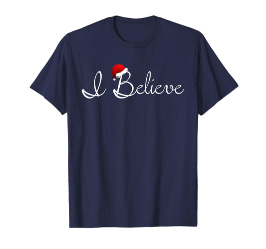 I Believe Christmas Shirt - Santa Magic Christmas T-Shirt T-Shirt