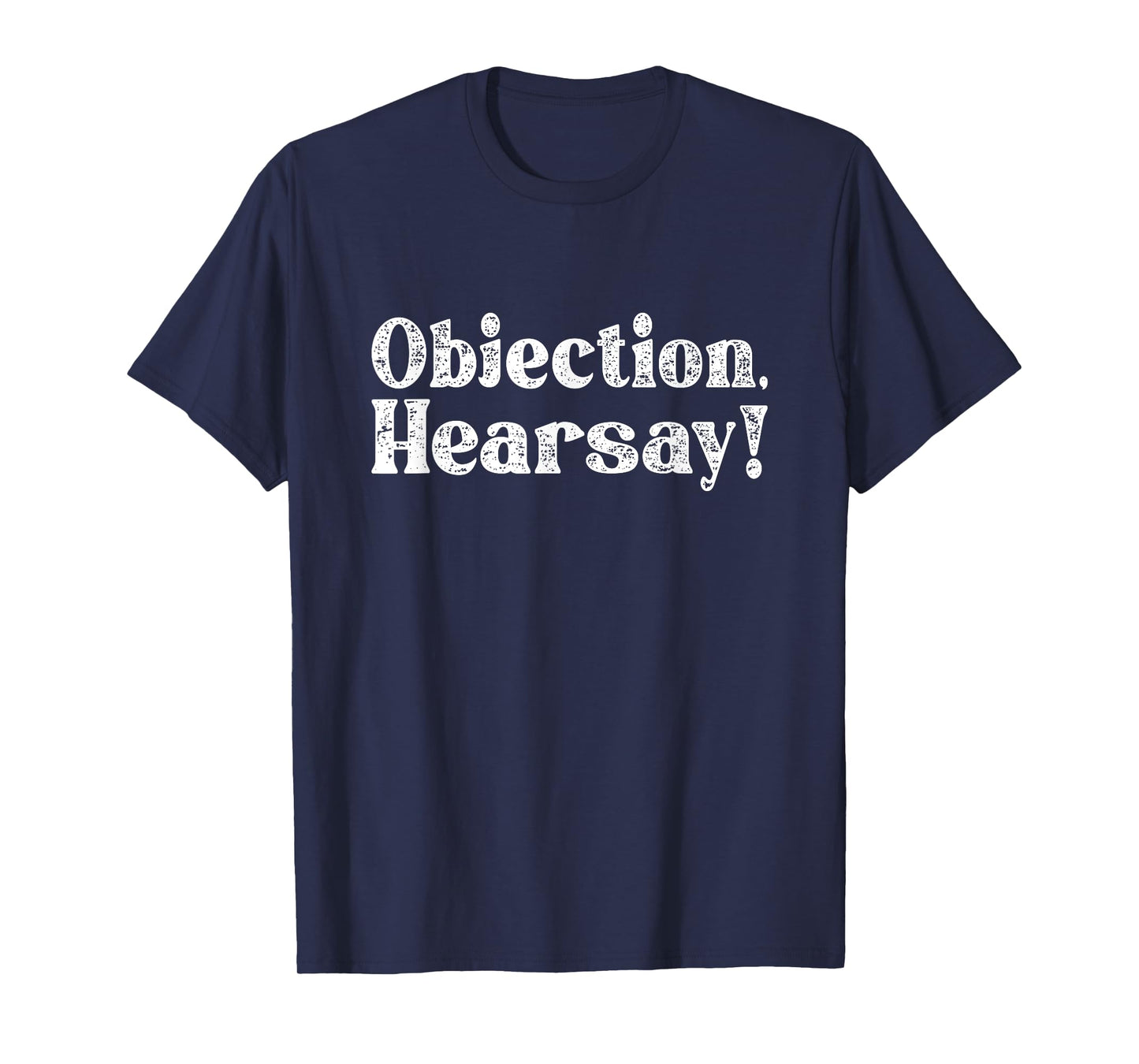 Objection Hearsay T-Shirt