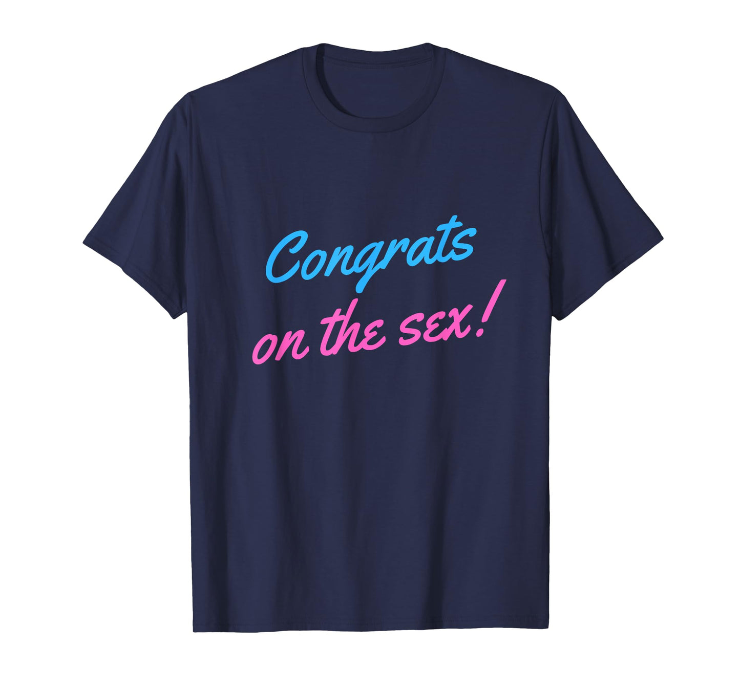 Congrats on the Sex Funny Gender Reveal T-Shirt