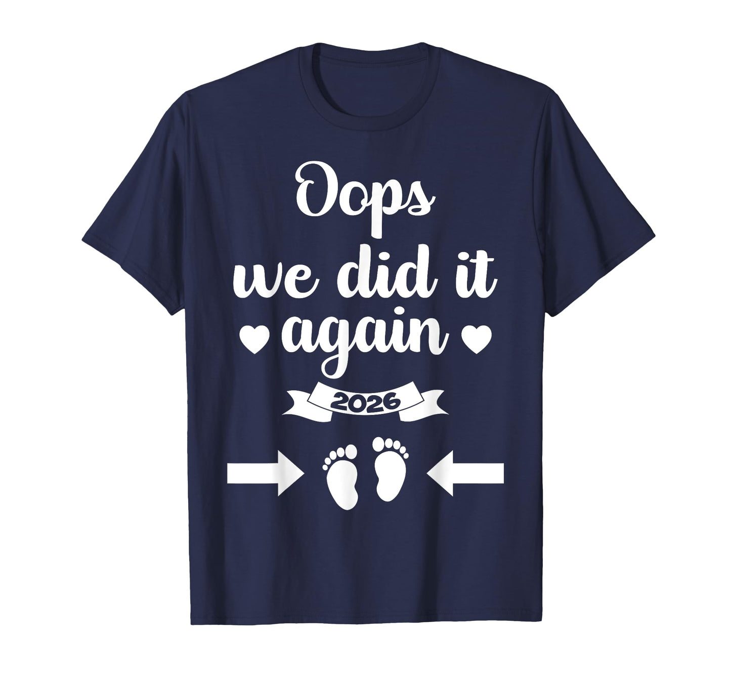 Oops We Did It Again 2026 Mom Dad Funny Baby Announcement T-Shirt
