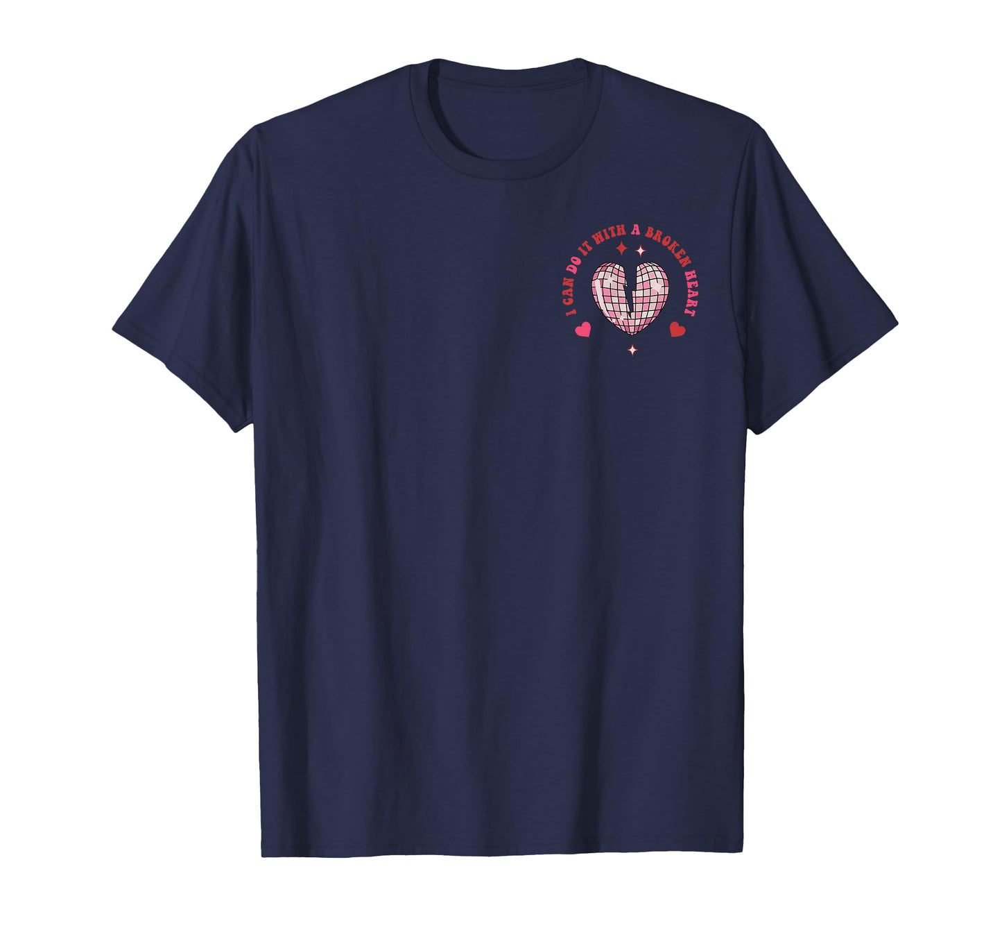 Groovy I Can Do It With A Broken Heart, Disco Ball Heart T-Shirt
