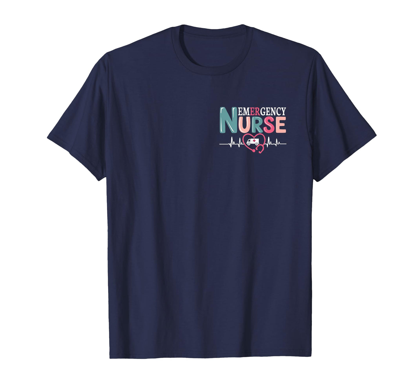 Emergency Department ER Nurse Front and Back Emergency Nurse T-Shirt
