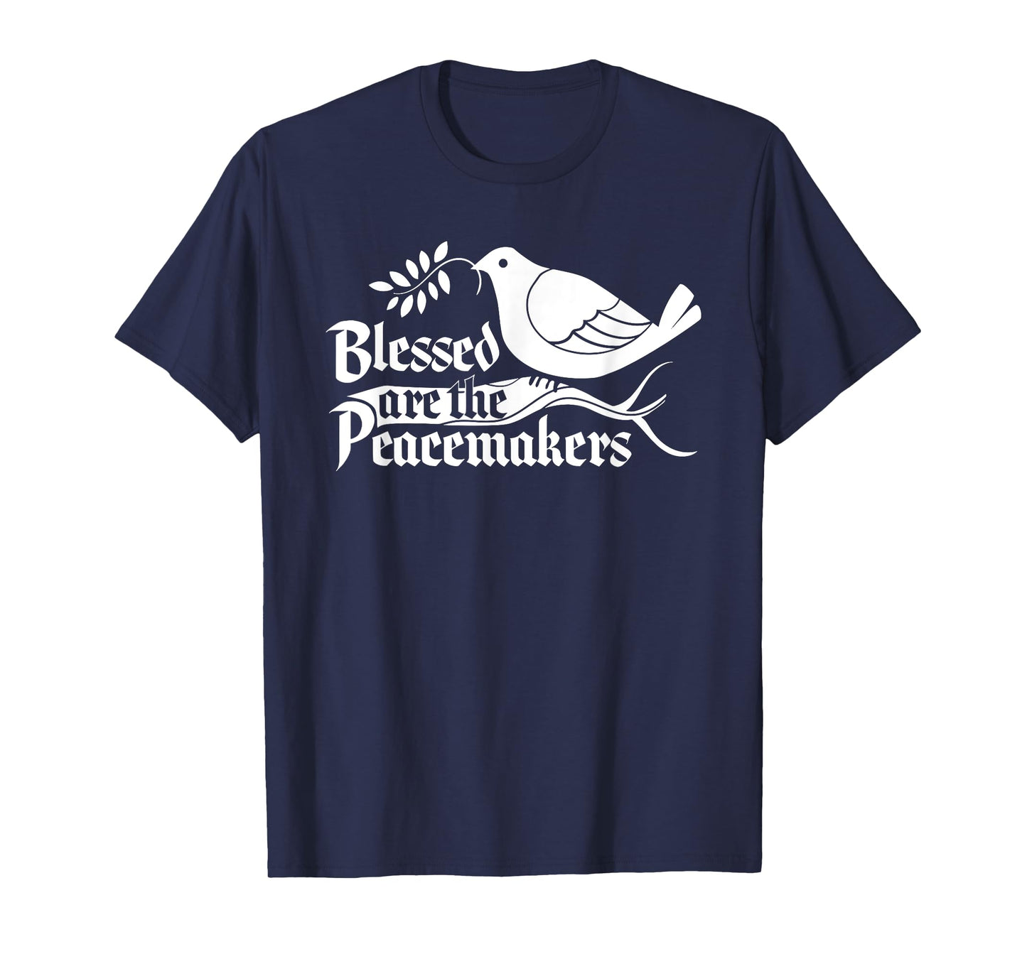 Blessed Are The Peacemakers Funny Design T-Shirt