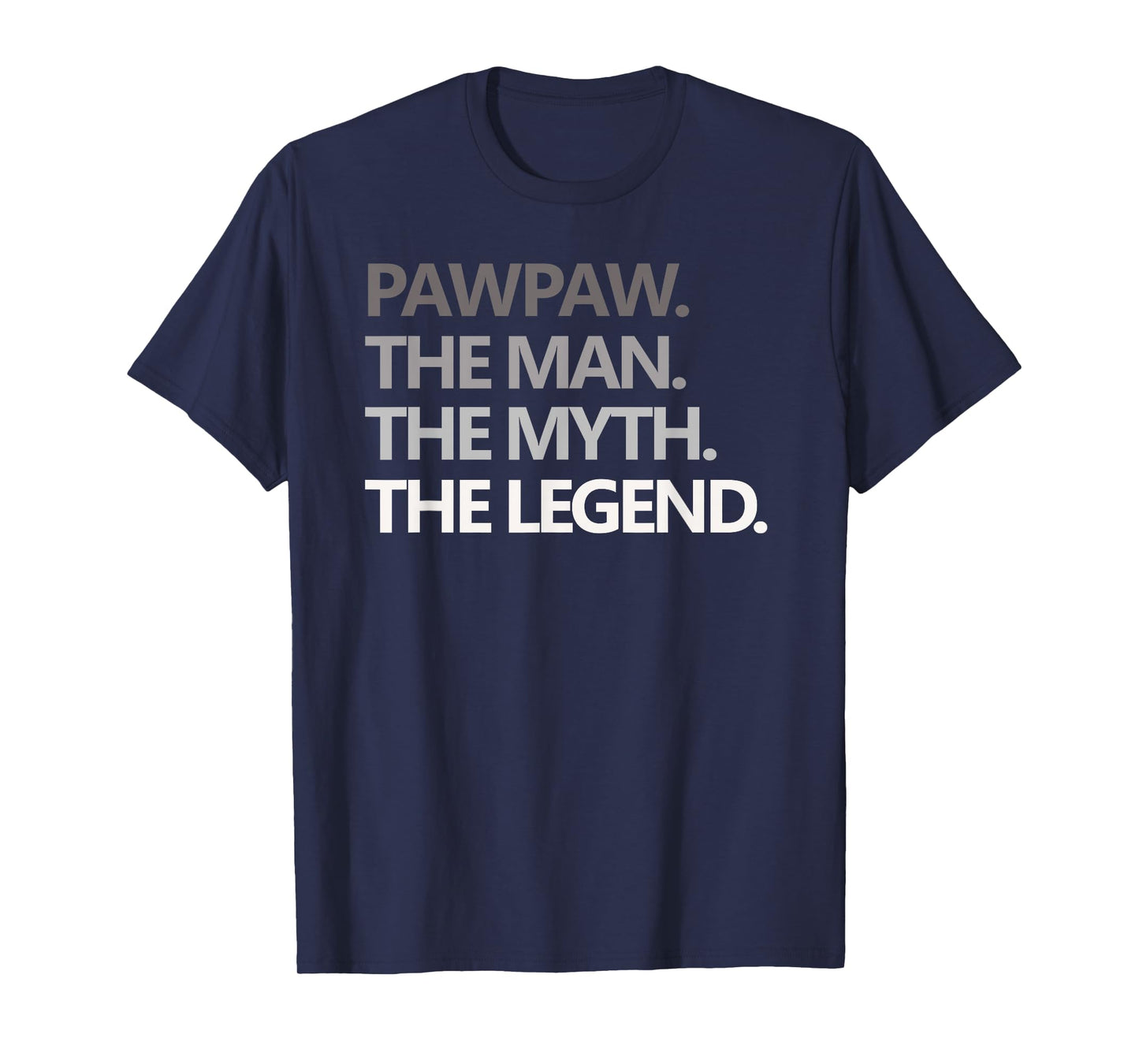 PAWPAW The Man The Myth The Legend Men Gift Father's Day T-Shirt