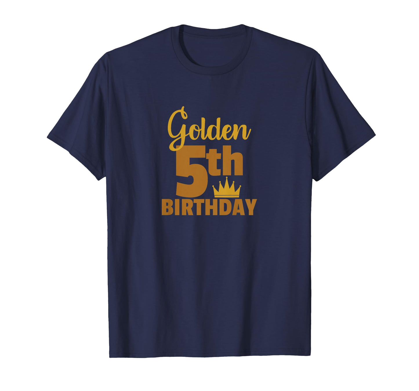 Golden Fifth Birthday Five Year Old Special Occasion T-Shirt