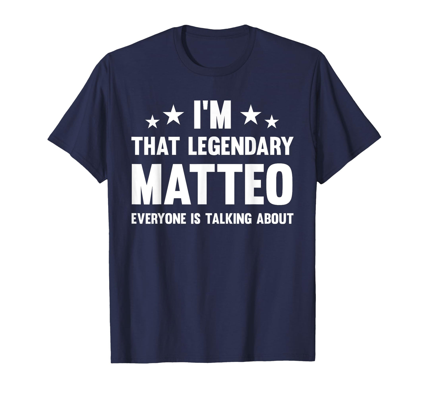 Matteo Personal First Name I'm That Legendary Funny Matteo T-Shirt