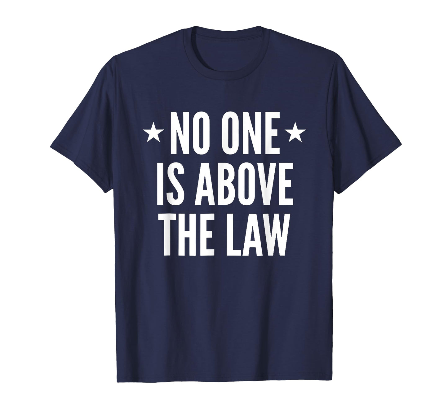 No One Is Above The Law T-Shirt