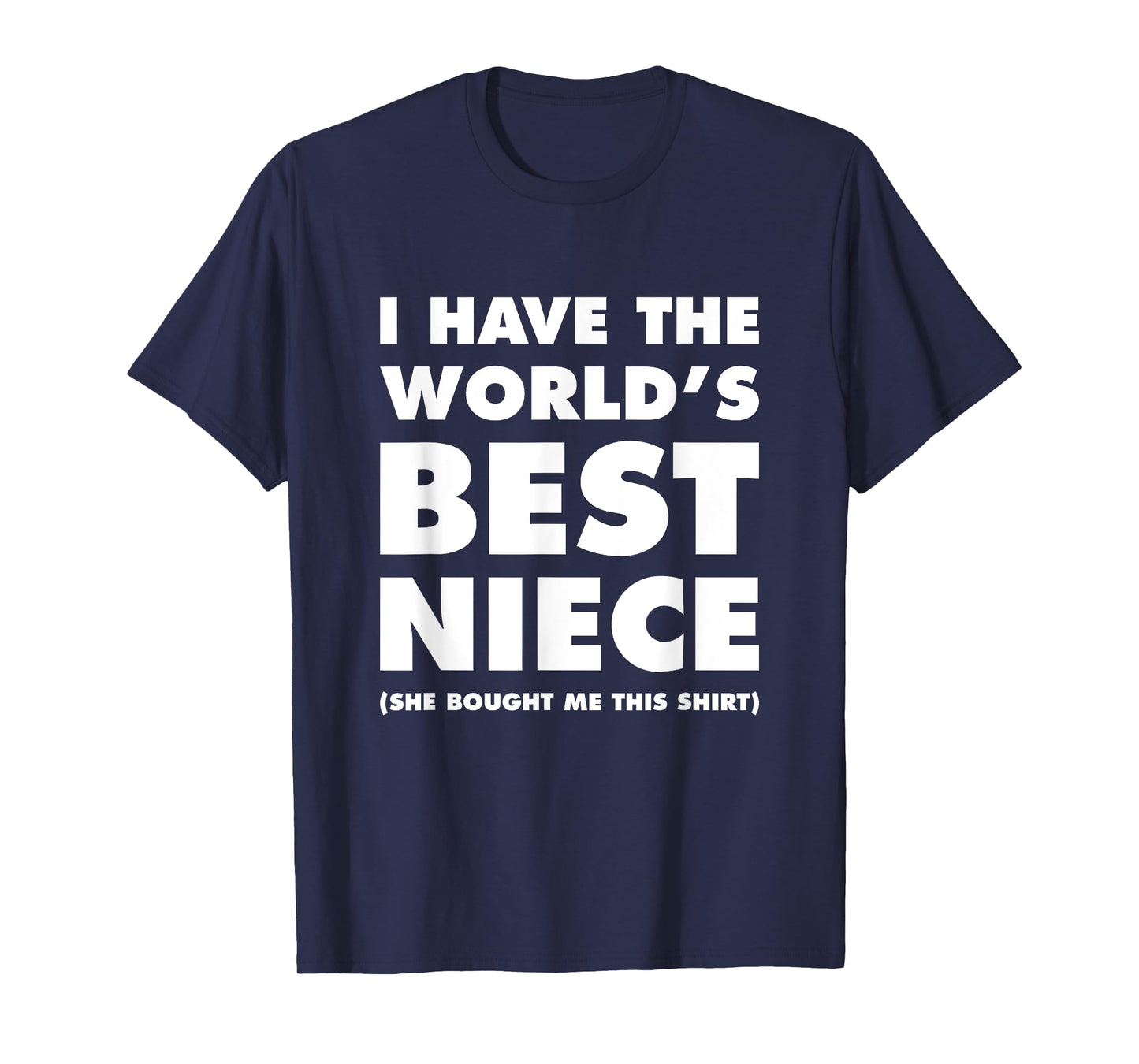 I Have The World's Best Niece Funny T-shirt For Aunts