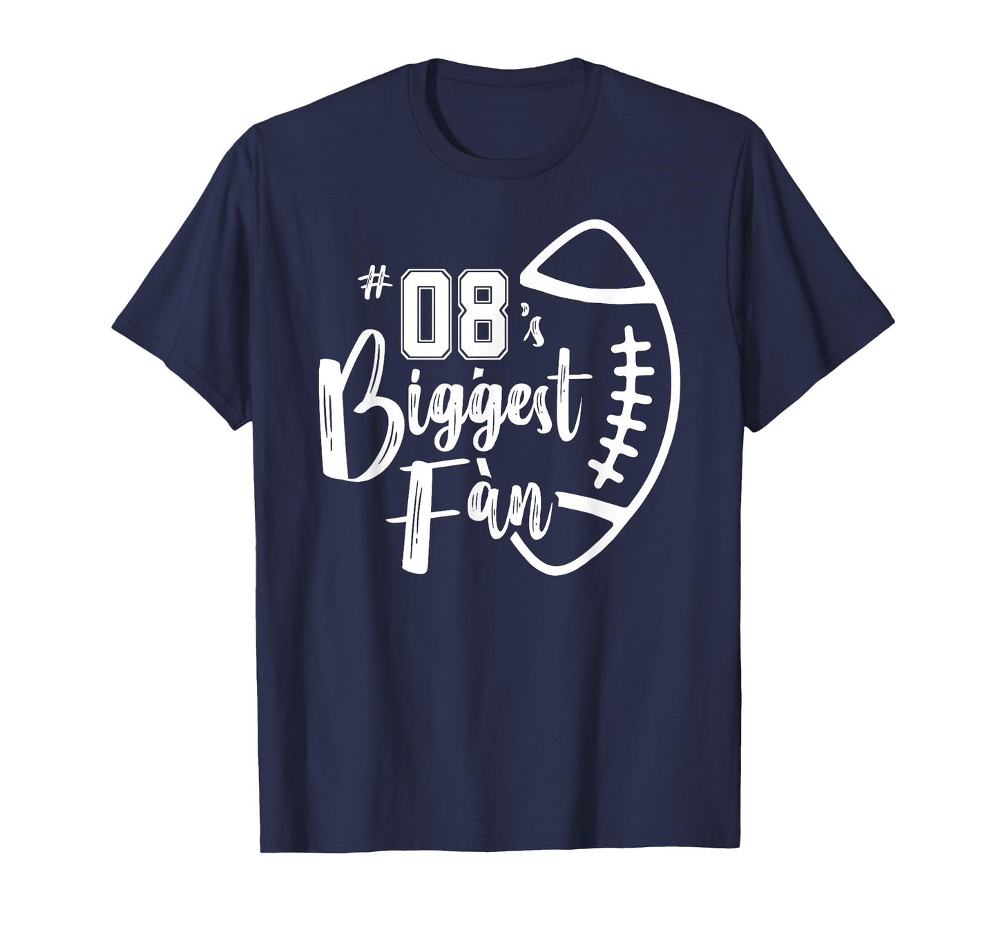 Number 08's Biggest Fan Shirt Football Player Mom Dad Family T-Shirt