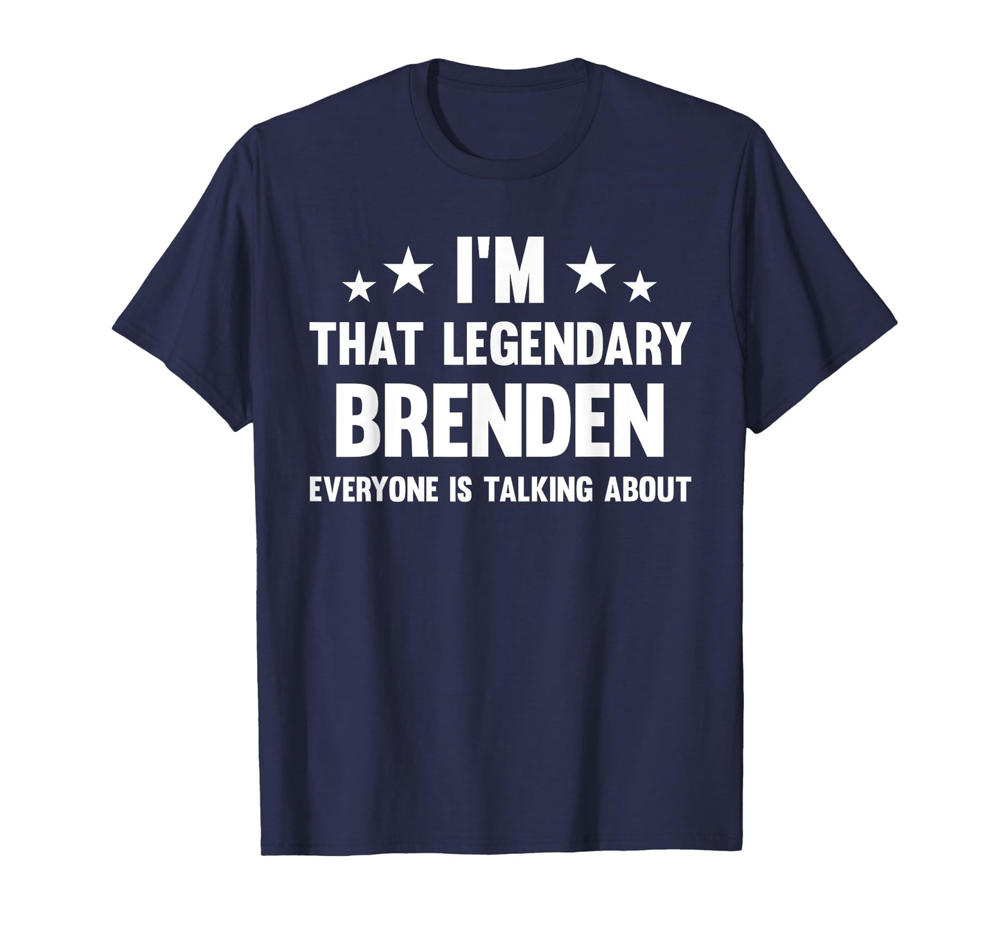Brenden Personal First Name I'm That Legendary Funny Brenden T-Shirt