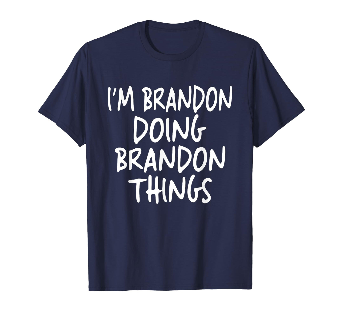 I'm BRANDON Doing BRANDON Things Personalized First Name T-Shirt