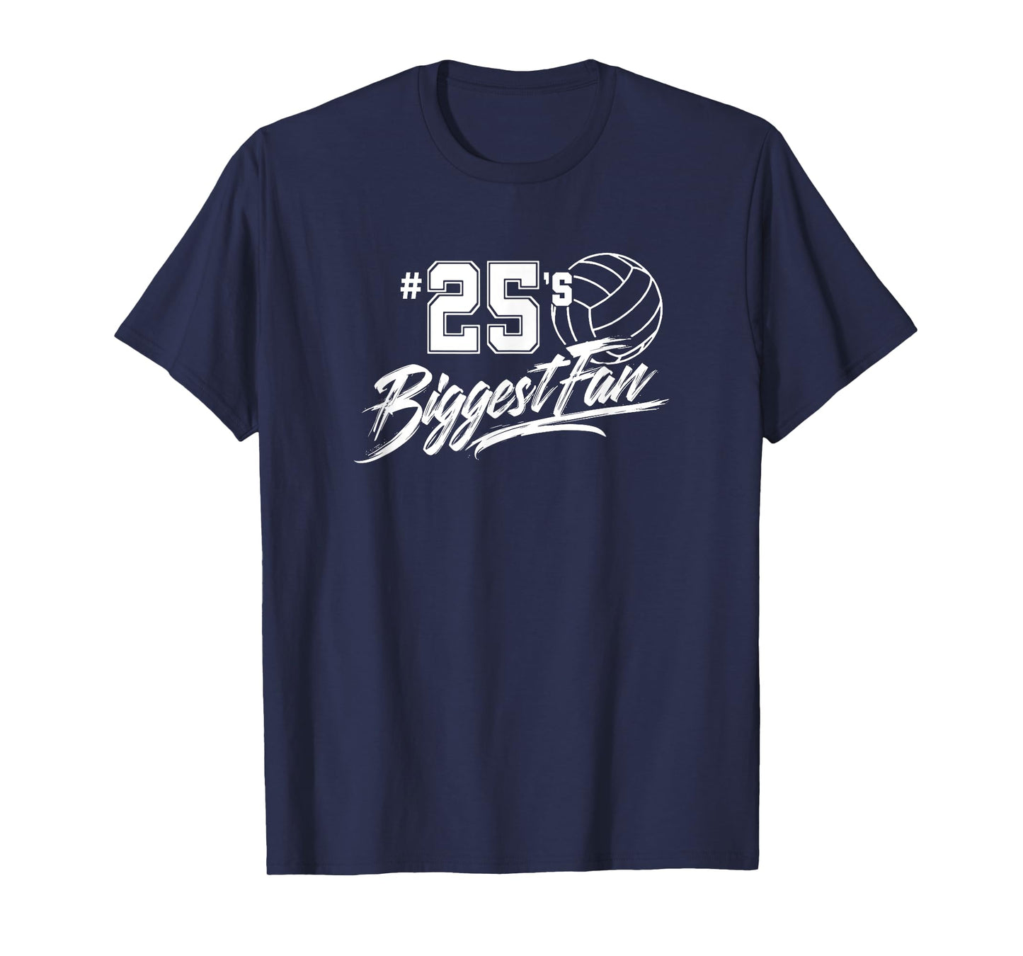 Volleyball Mom Number 25's Biggest Fan Dad Brother Sister T-Shirt