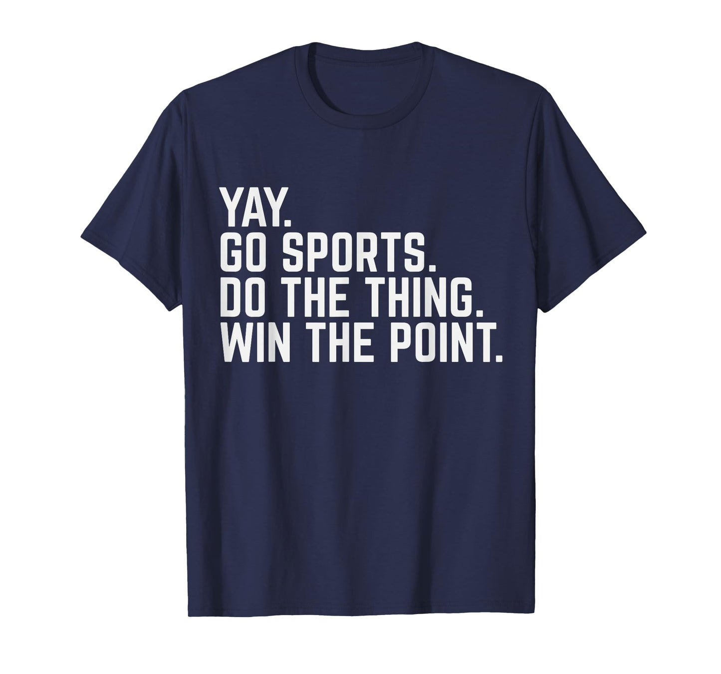 Go Sports Do The Thing Win The Points Team Fans Crew T-Shirt