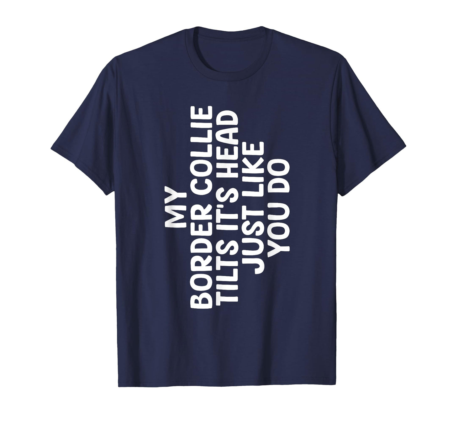 Funny Border Collie Art for Men Women Border Collie Lover T-Shirt
