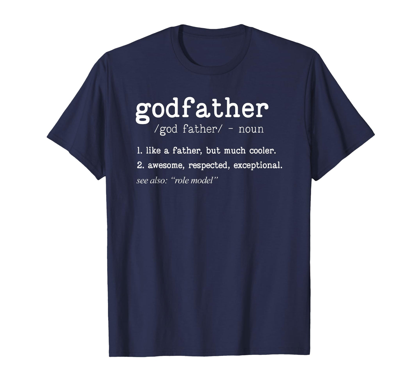 Godfather Definition Tee Father's Day Tee Uncle Dad Grandpa T-Shirt