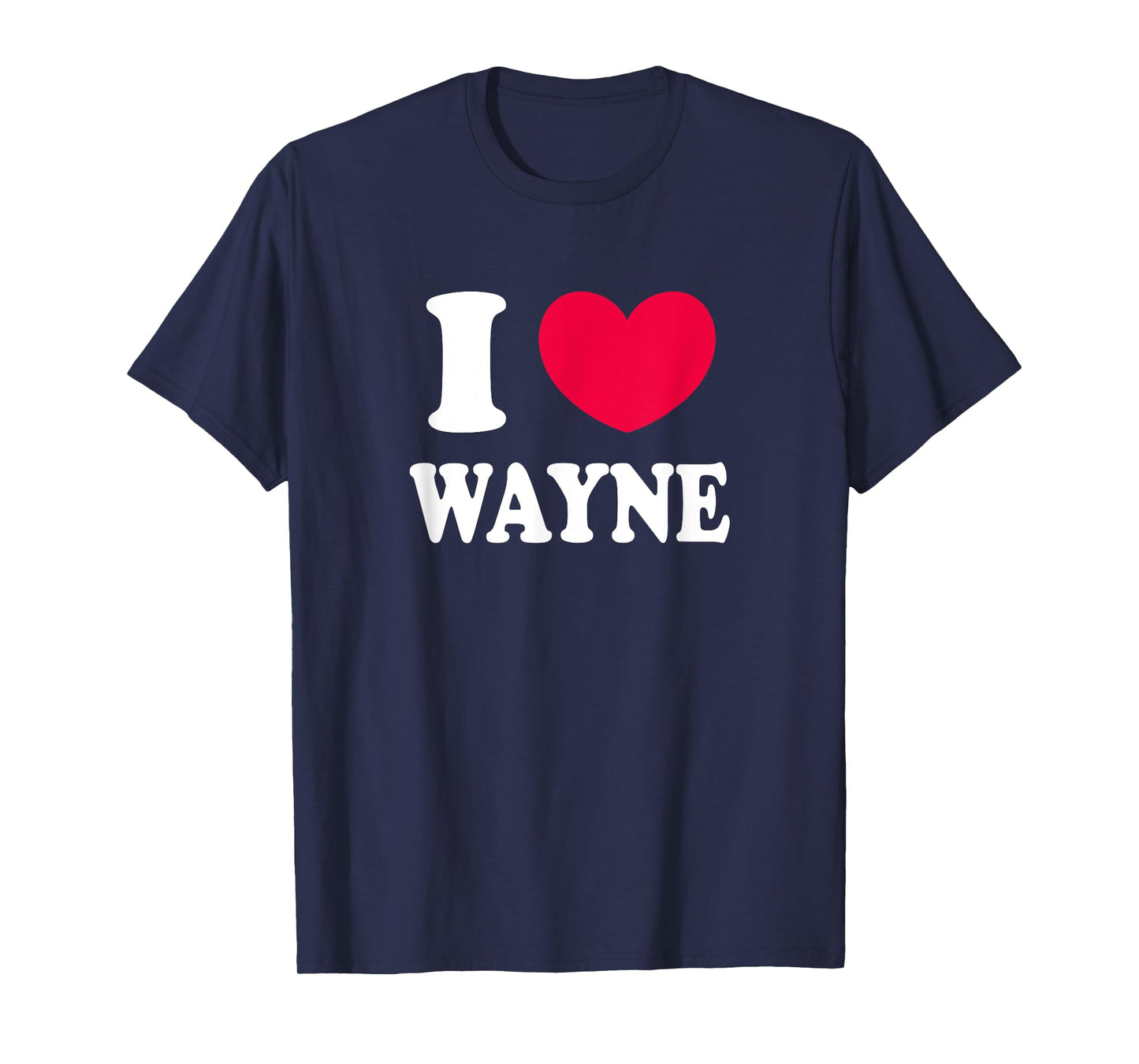 I Love Wayne T-Shirt
