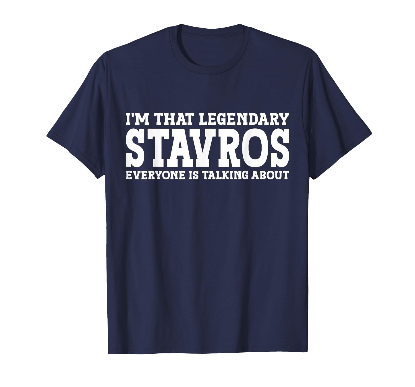 Stavros Personal Name First Name Funny Stavros T-Shirt