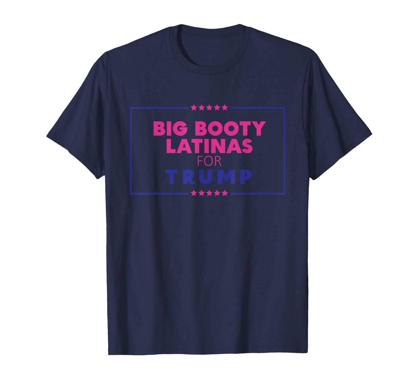 Big Booty Latinas For Trump Apparel T-Shirt