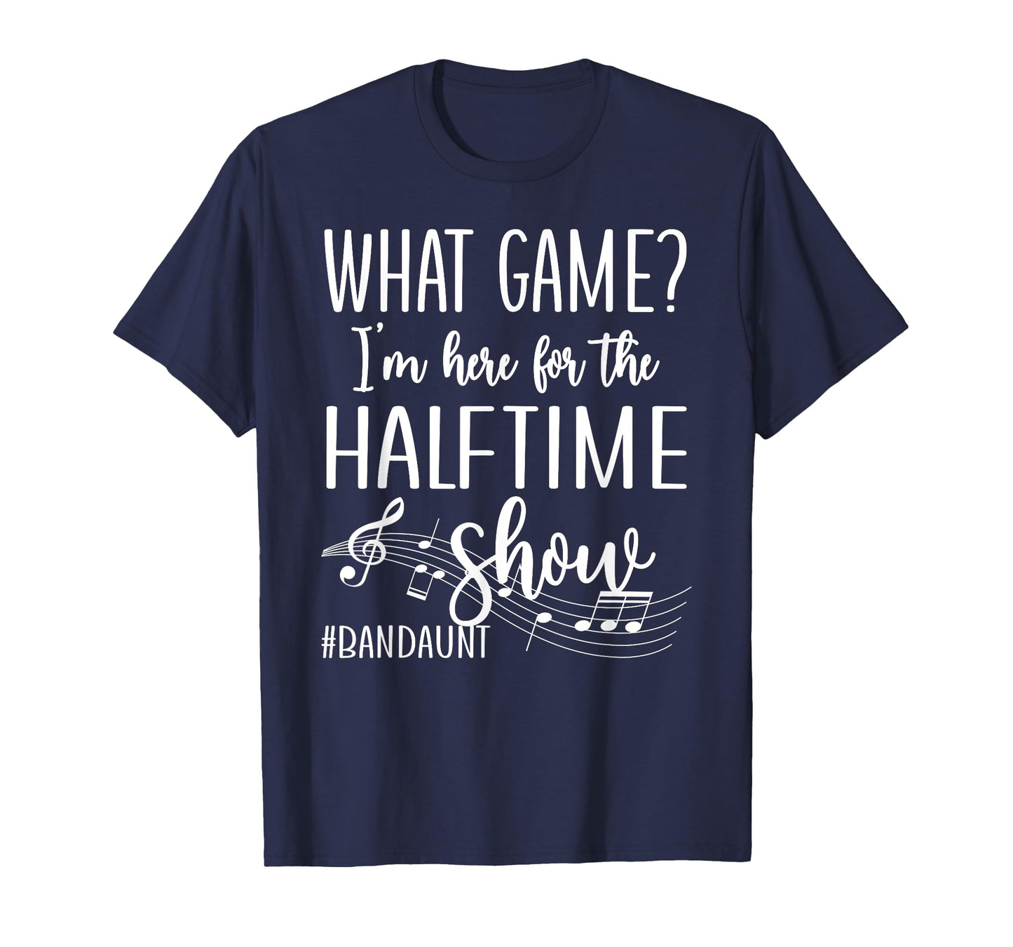 Here For The Halftime Marching Band Aunt T-Shirt