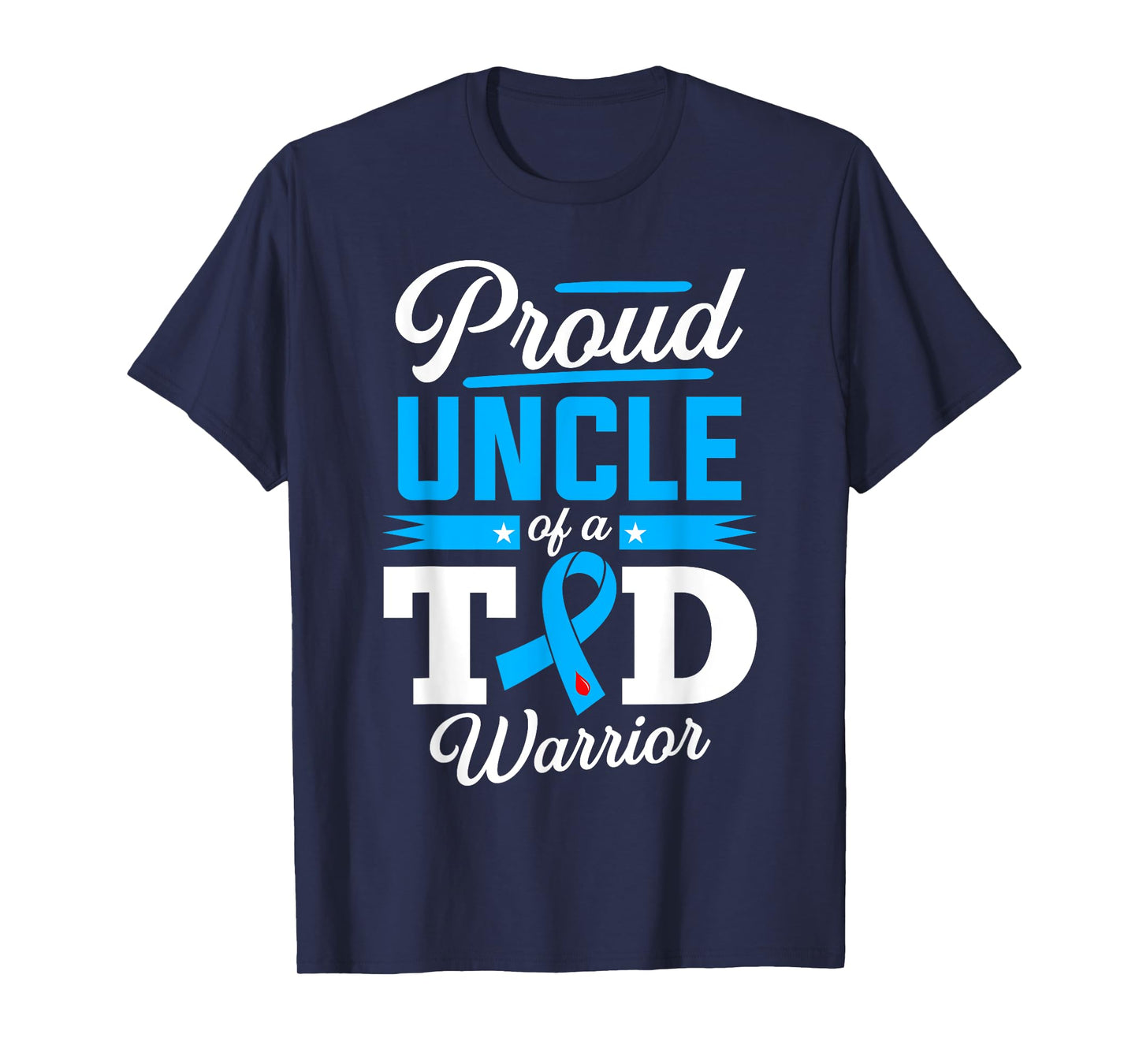 Proud Uncle Of A T1D Warrior Diabetes Awareness Type 1 T-Shirt