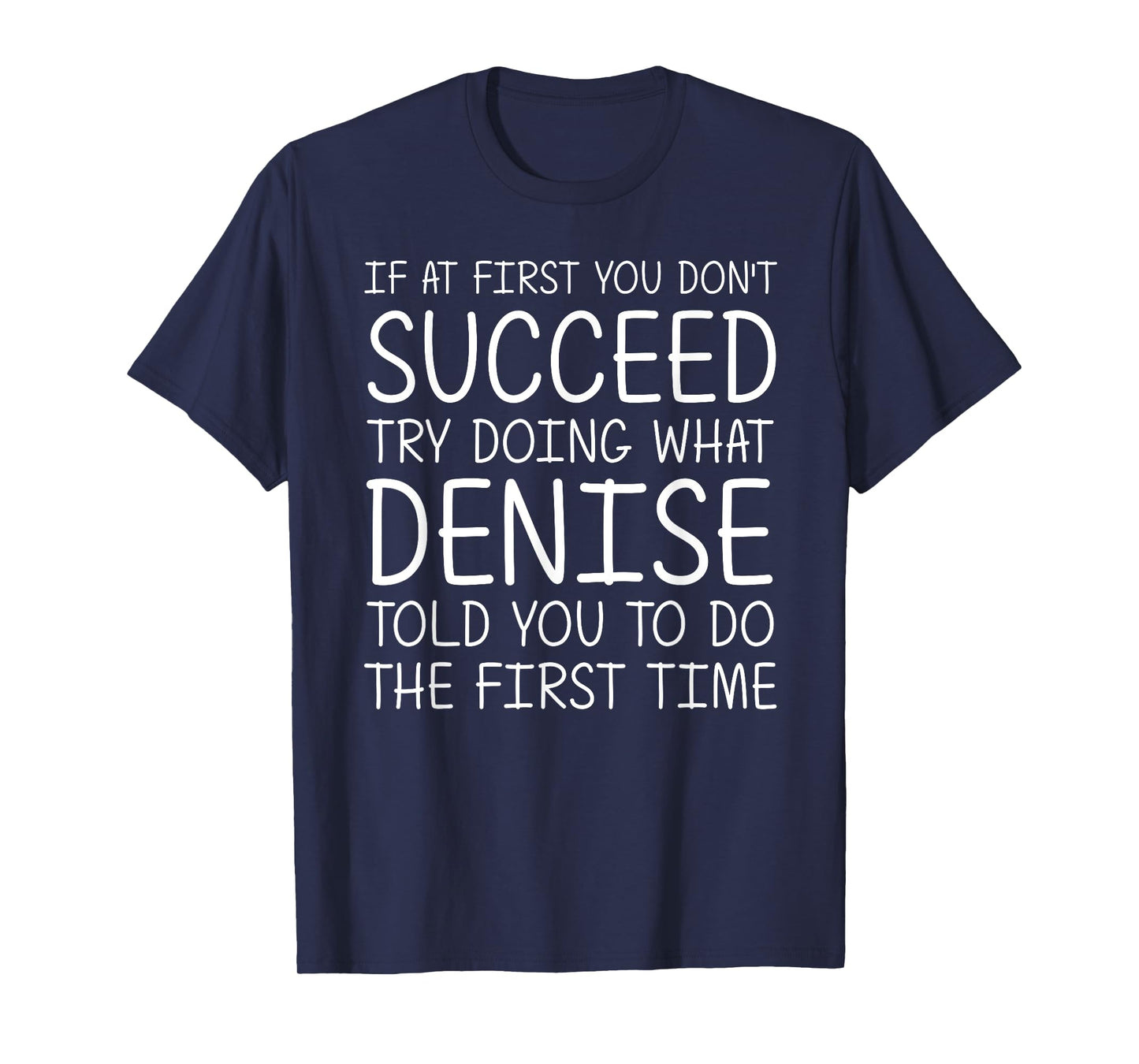 DENISE Gift Name Personalized Birthday Funny Christmas Joke T-Shirt