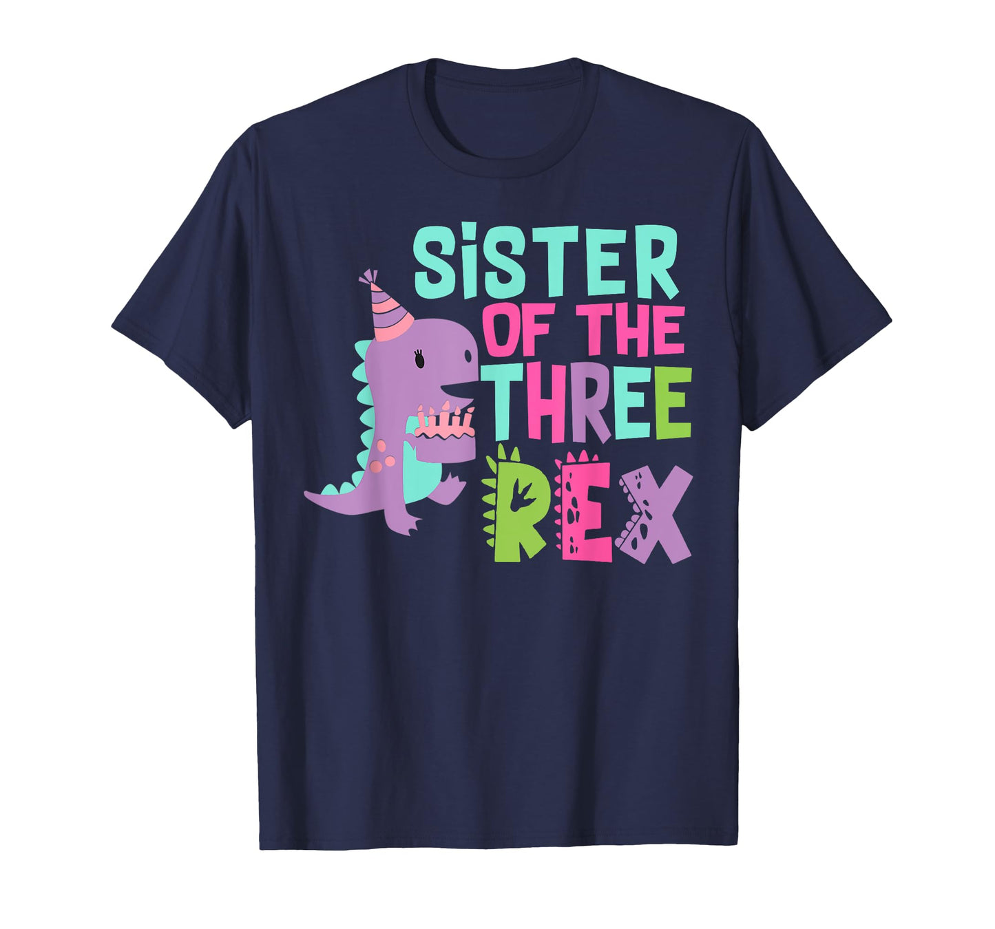 Sister of The Three Rex Birthday Dinosaur Family Matching T-Shirt