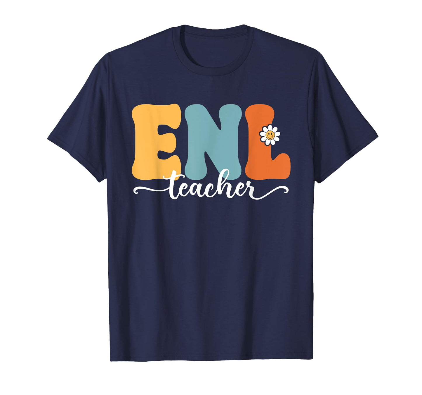 ENL Teacher Funny Back To School Teachers Students Men Women Kids T-Shirt