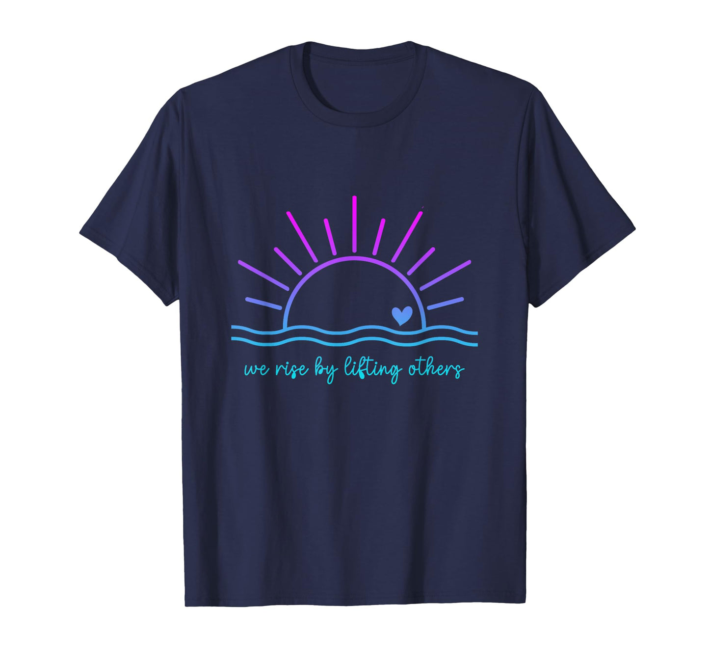 We Rise By Lifting Others funny christian for man and woman T-Shirt