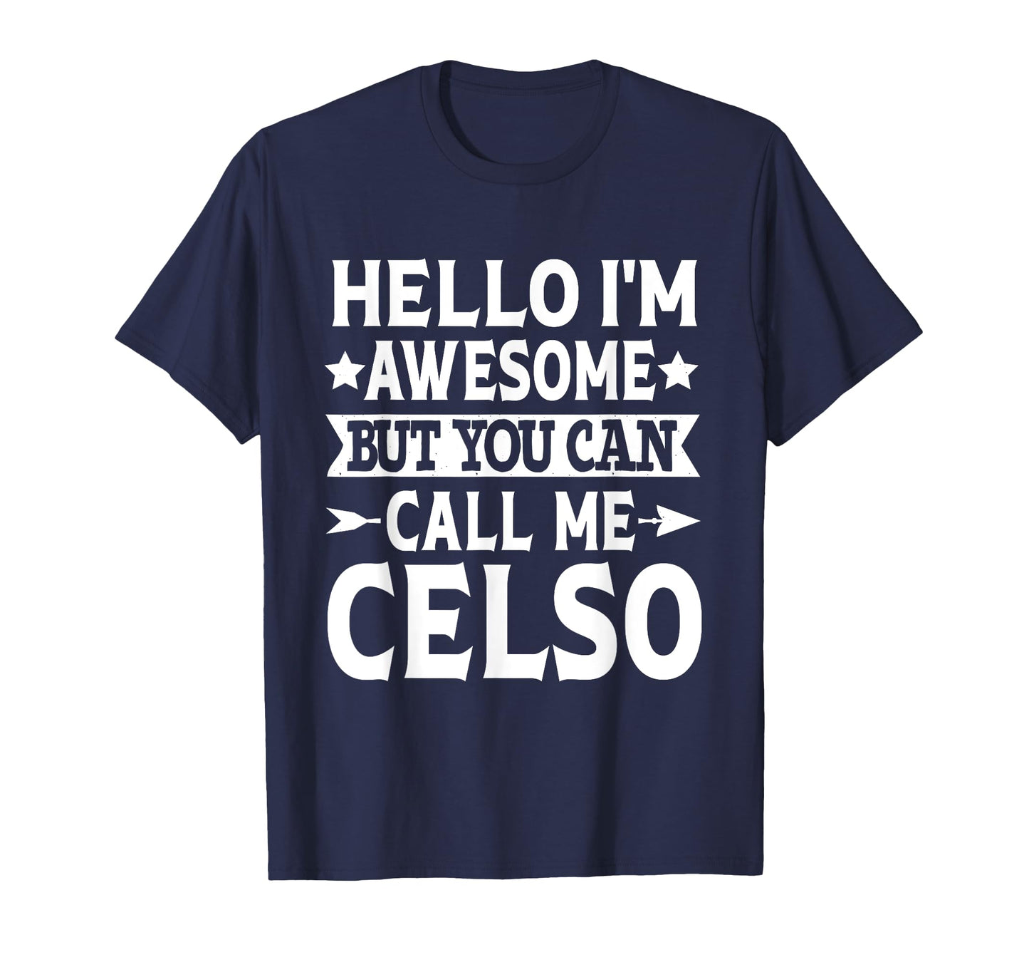 Celso Funny First Name Hello I'm Awesome Call Me Celso T-Shirt
