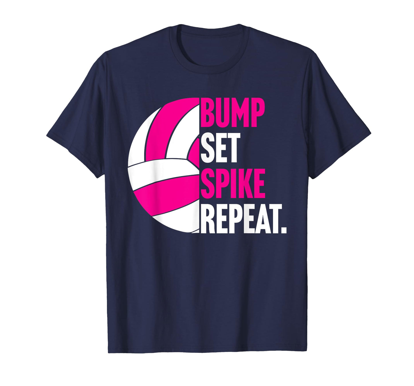 Bump Set Spike Repeat tee shirt gift volleyball player coach T-Shirt