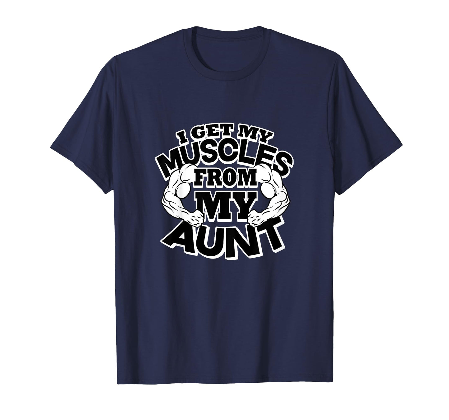 Kids I Get My Muscles From My Aunt Funny Fitness Gym T-Shirt