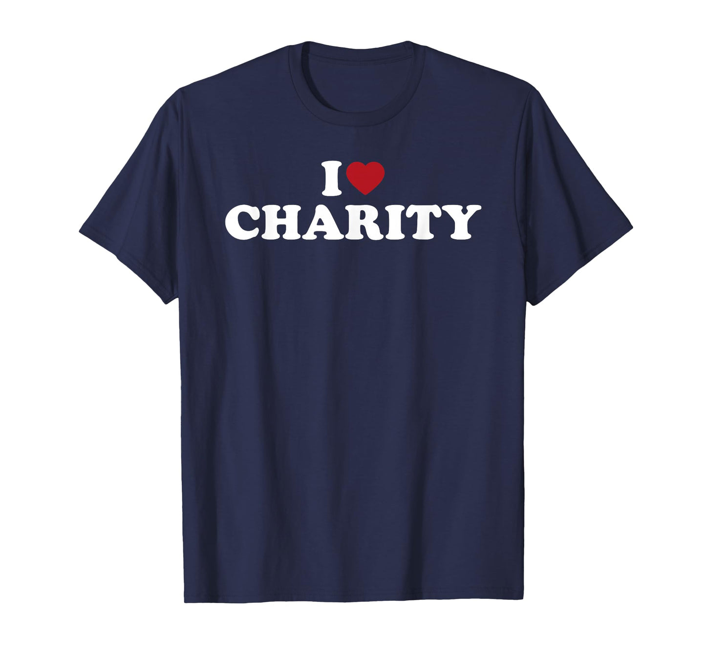 I Love Charity, I Heart Charity T-Shirt