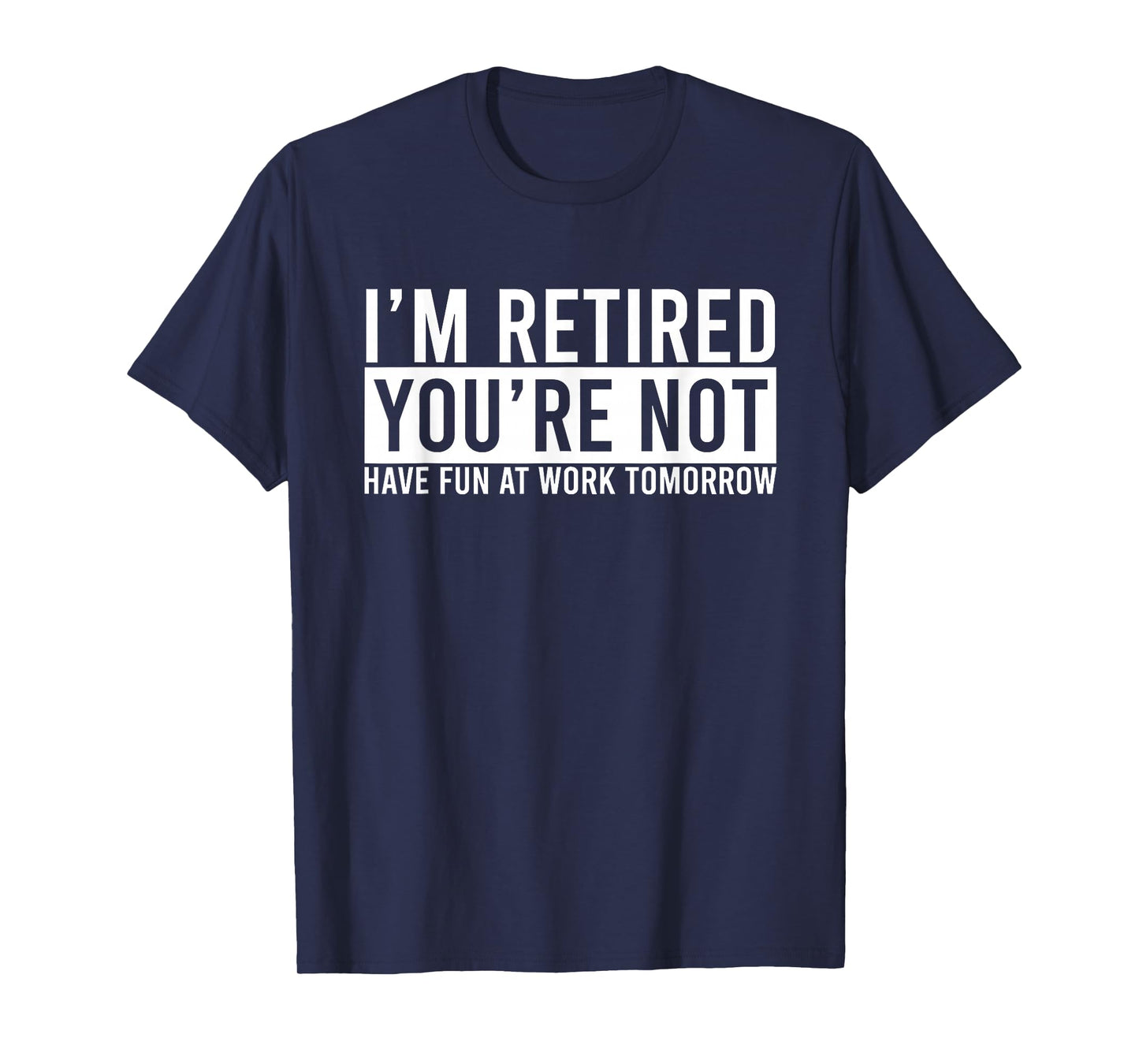 Retirement Gift Funny Retirement Gift Funny Humor Retired T-Shirt