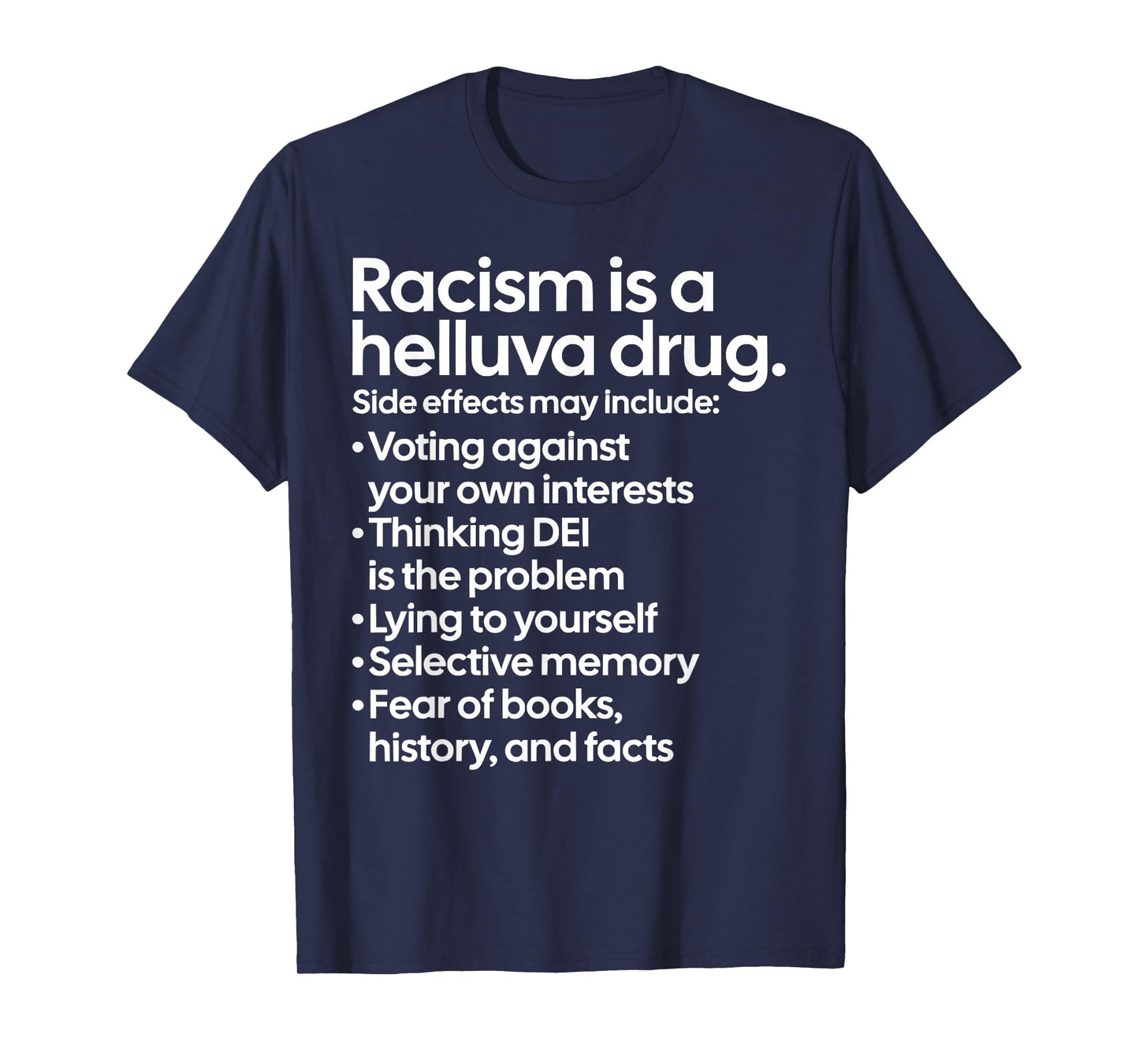Racism Is A Helluva Drug Funny Quote T-Shirt