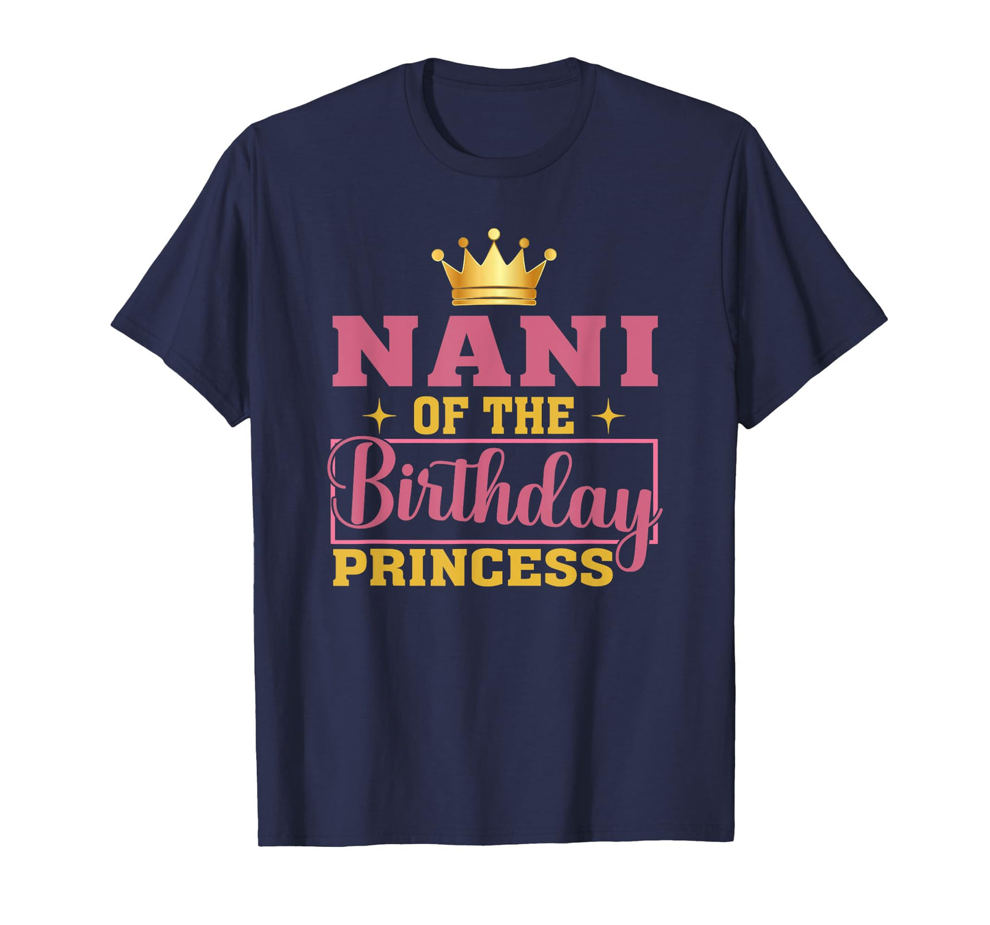Nani Of The Birthday Princess Birthday Girl Kid Family T-Shirt