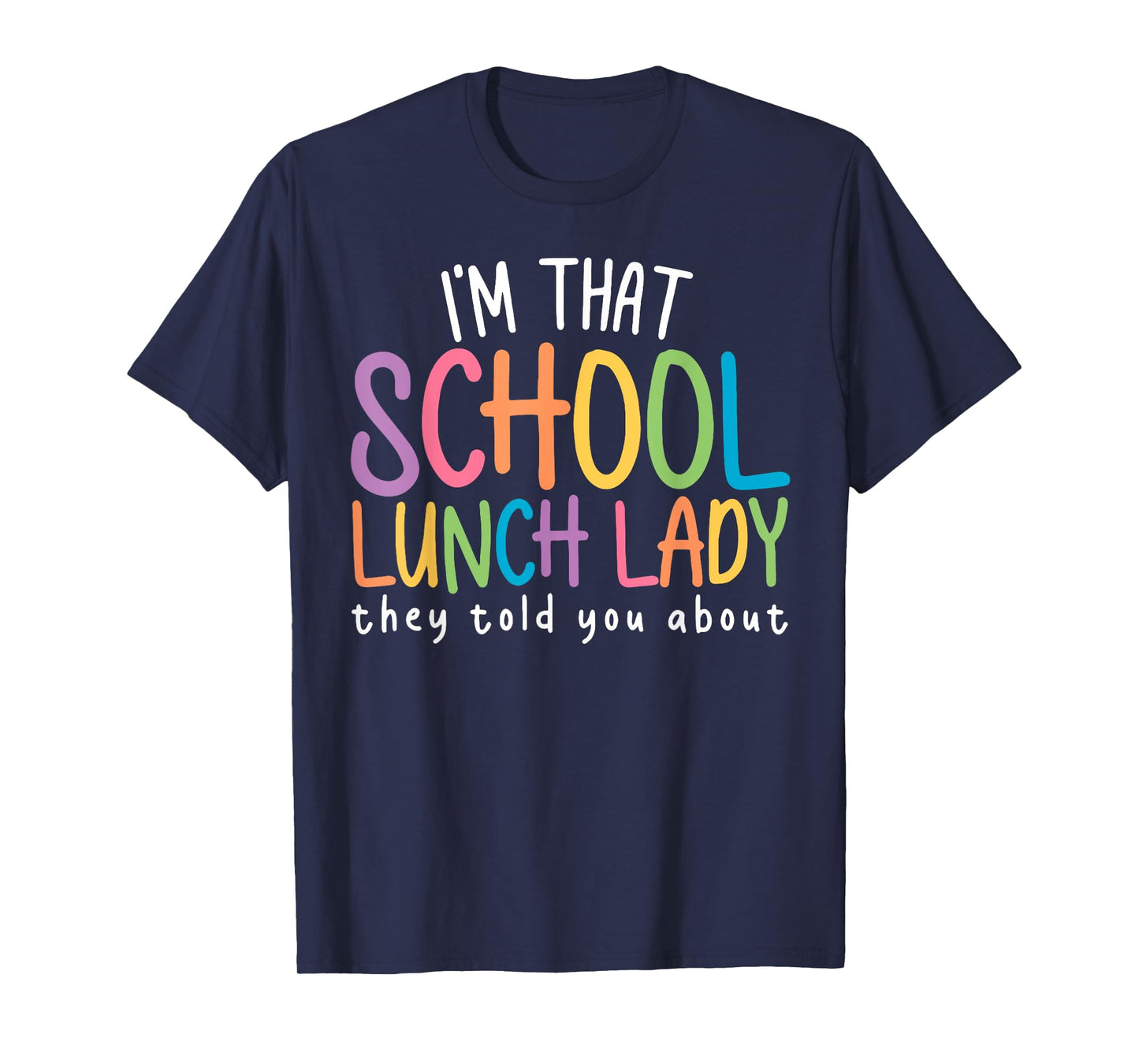 I'm That School Lunch Lady Cafeteria Worker Back To School T-Shirt