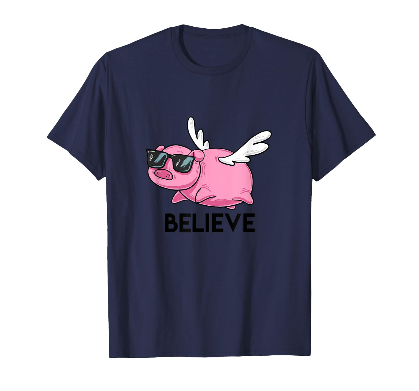 Believe Flying Pig with Sunglasses Funny Animal Puns Gift T-Shirt