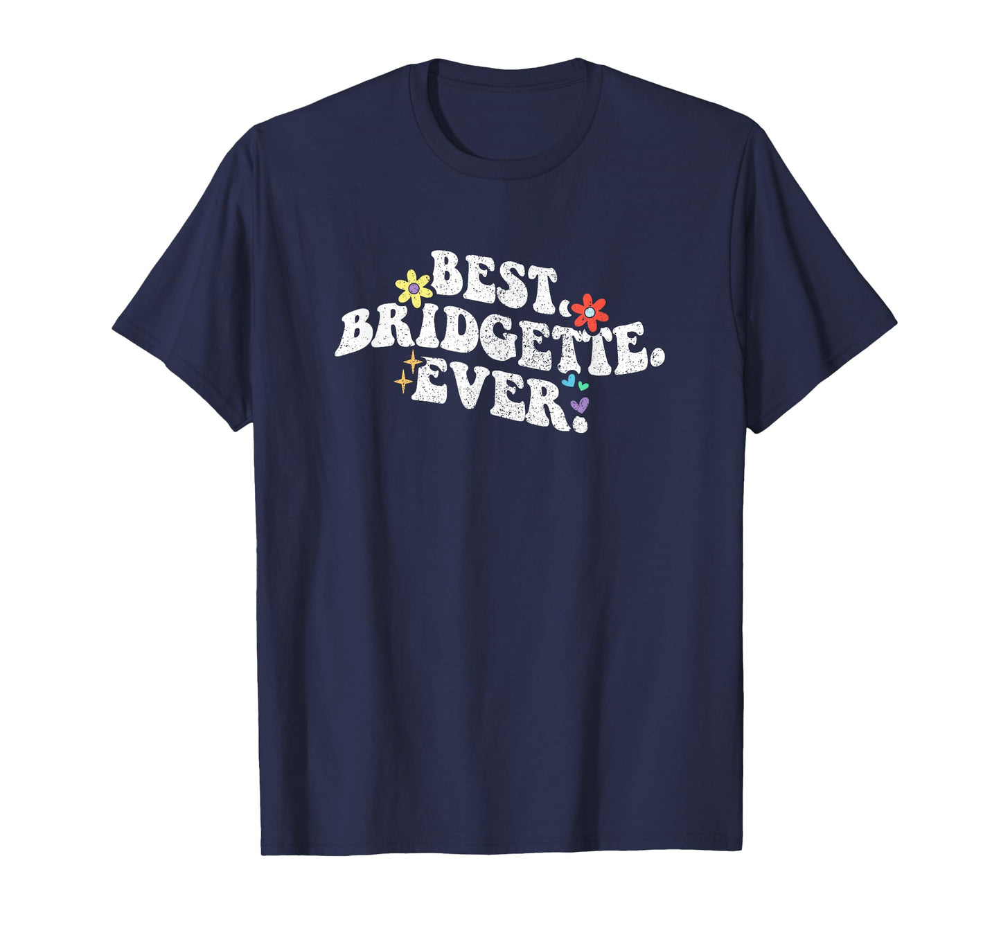 Retro Groovy Best BRIDGETTE Ever First Name Mother's Day T-Shirt