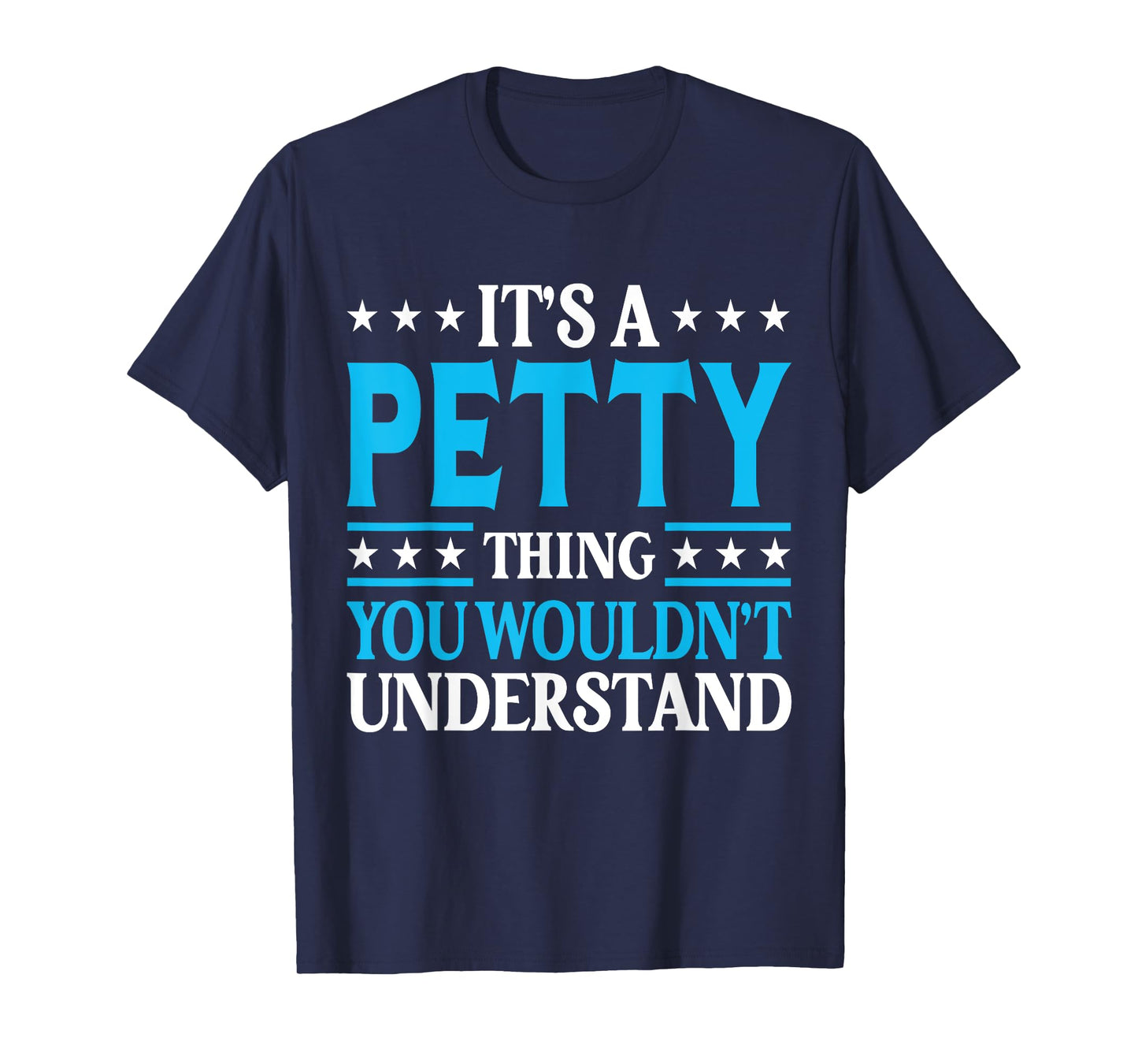 It's A Petty Thing Surname Funny Team Family Last Name Petty T-Shirt