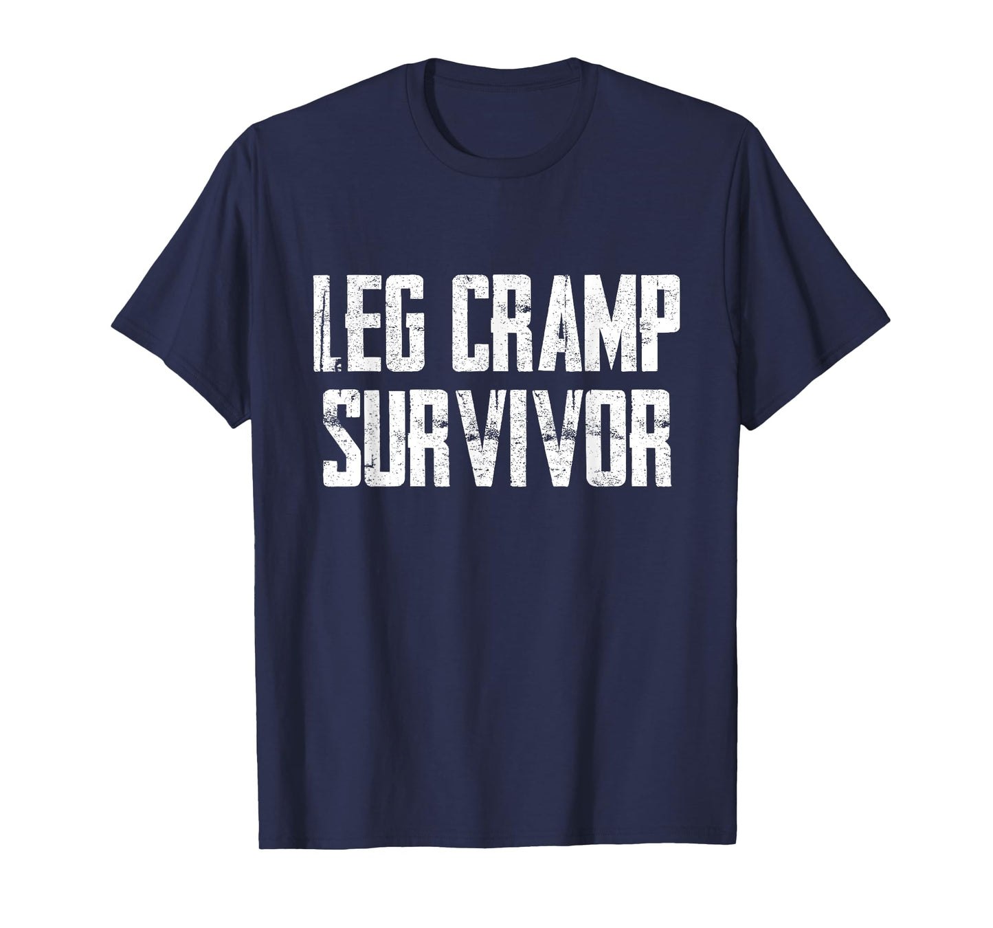 Funny Leg Cramp Survivor Humor Sarcasm T-Shirt