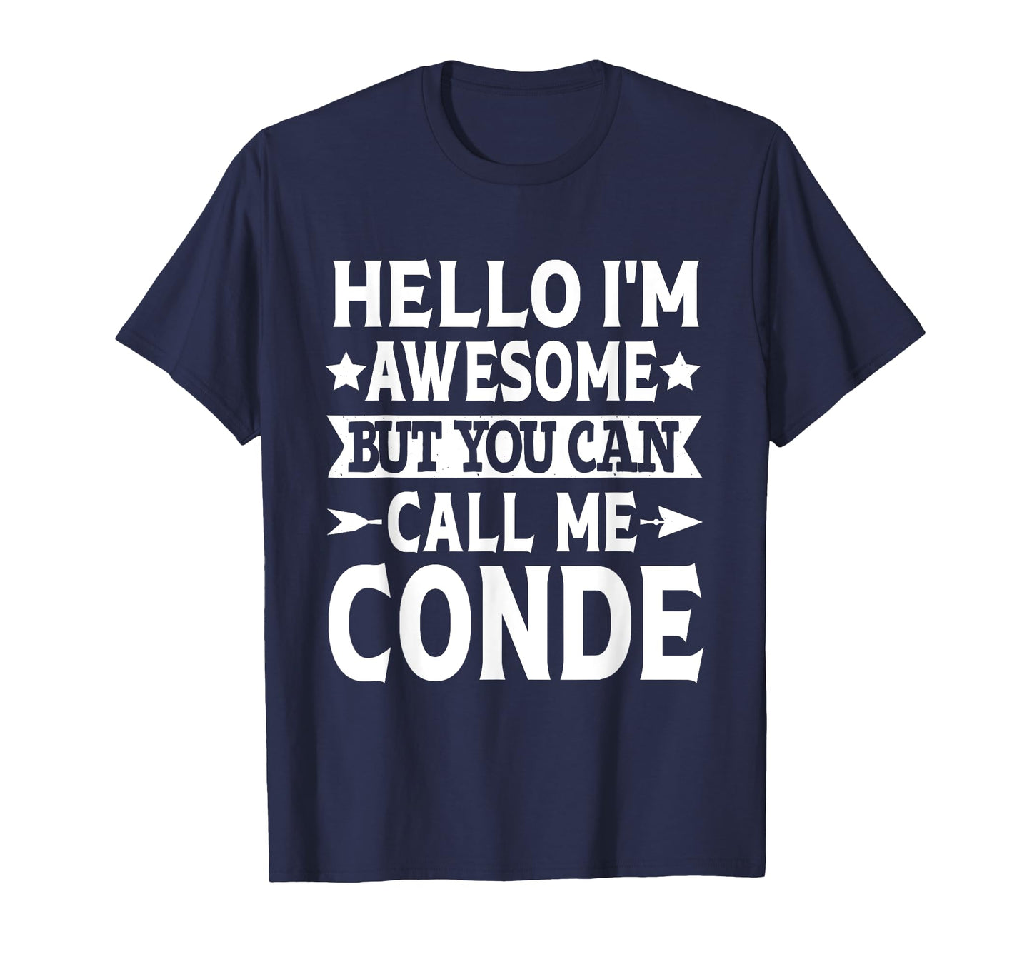 Conde Surname Call Me Conde Family Team Last Name Conde T-Shirt