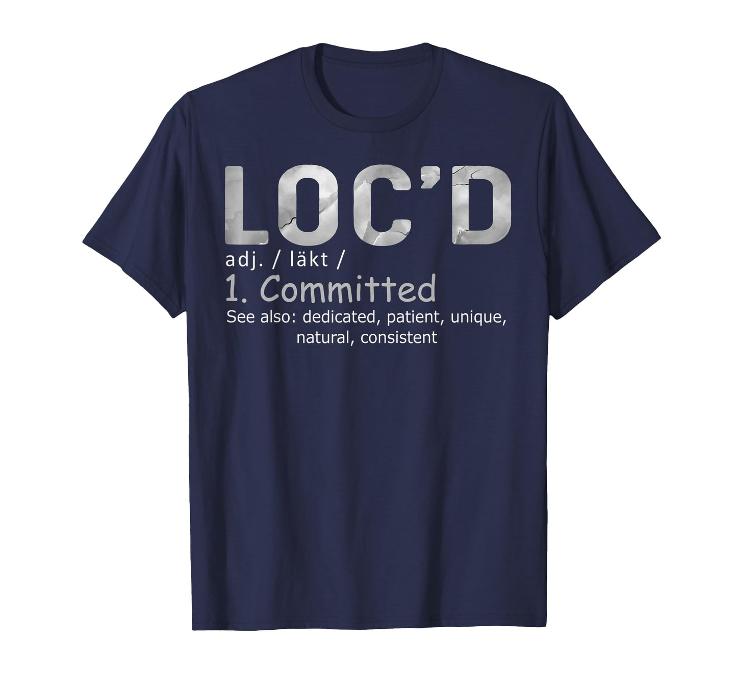 Funny Loc'd Definition Funny Birthday Anniversary Holiday T-Shirt