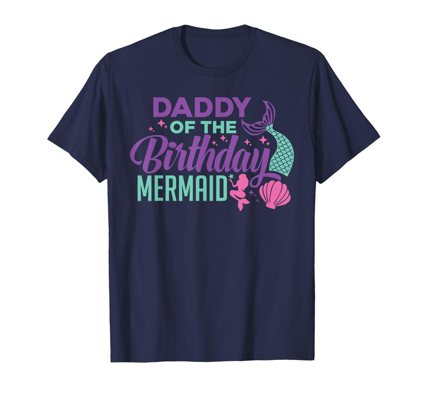 Daddy Of The Birthday Mermaid Girl Bday Party Squad Family T-Shirt