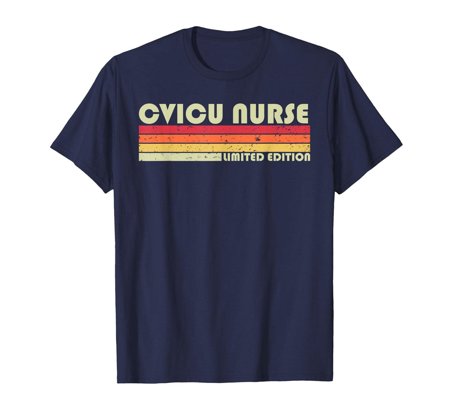 CVICU NURSE Funny Job Title Profession Birthday Worker Idea T-Shirt