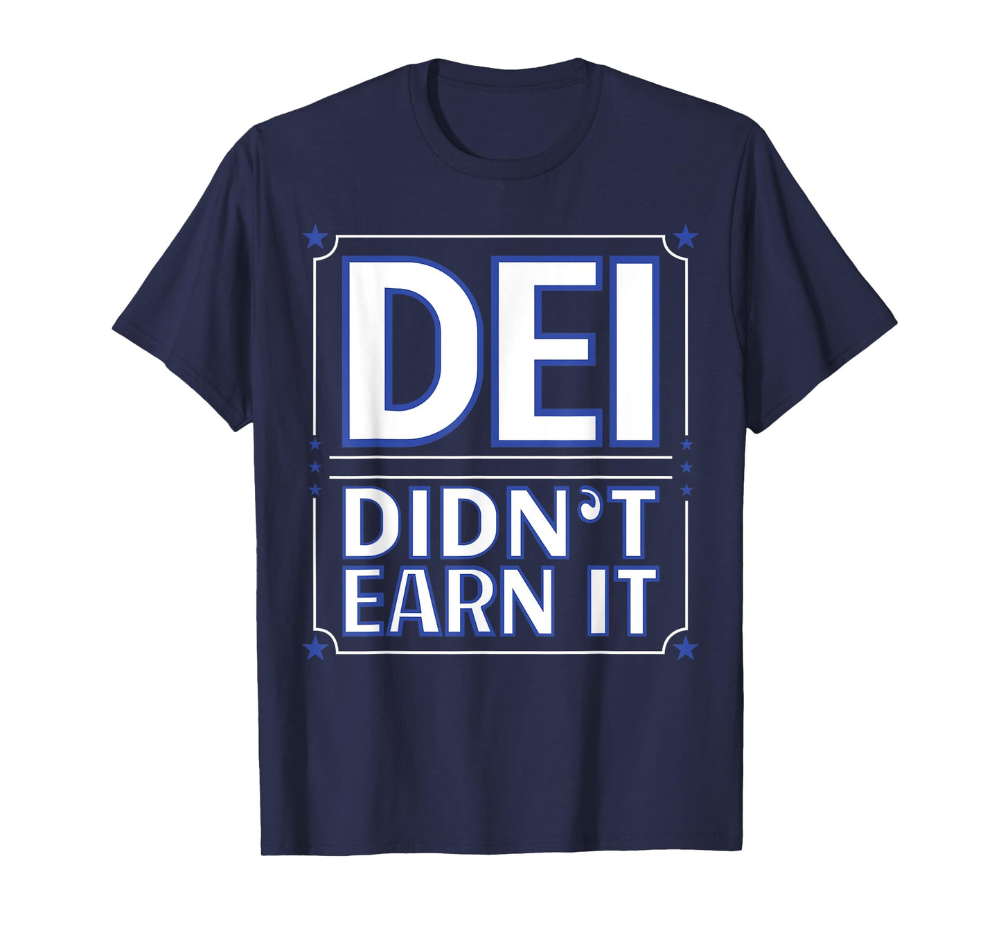Dei Didn't Earn It T-Shirt
