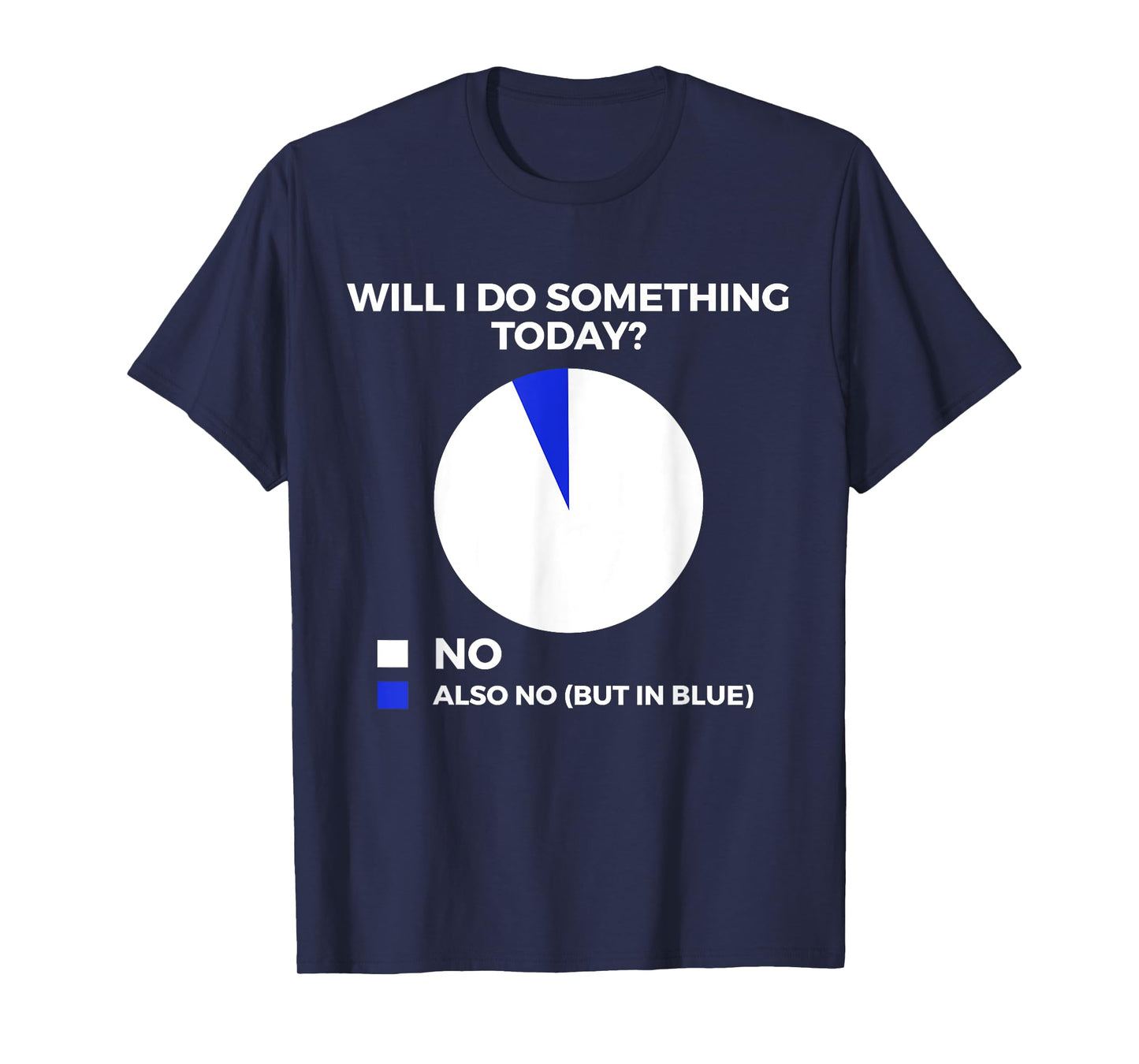 Funny Will I Do Something Today For Women Men Kids T-Shirt