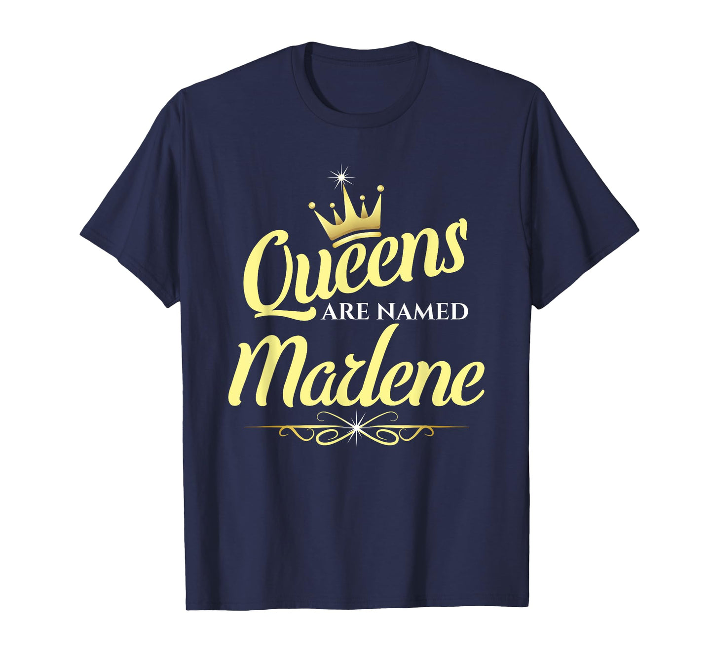 Queens Are Named Marlene T-Shirt