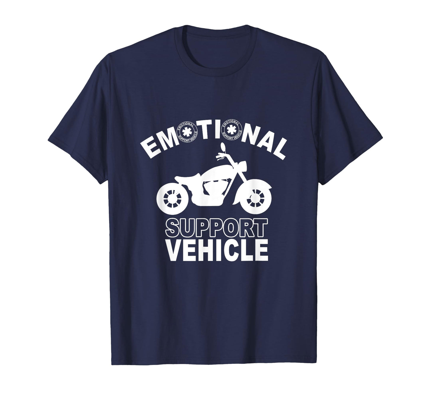 Biker - Emotional Support Vehicle! Motorcycle! T-Shirt