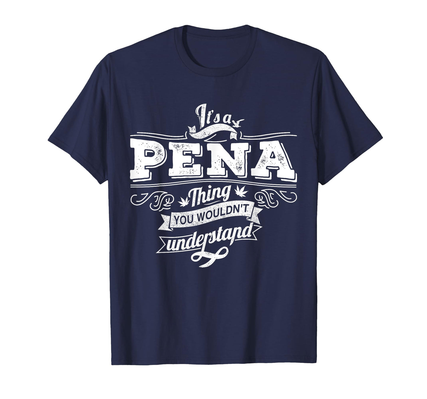 It's A PENA Thing You Wouldn't Understand Family Name T-Shirt