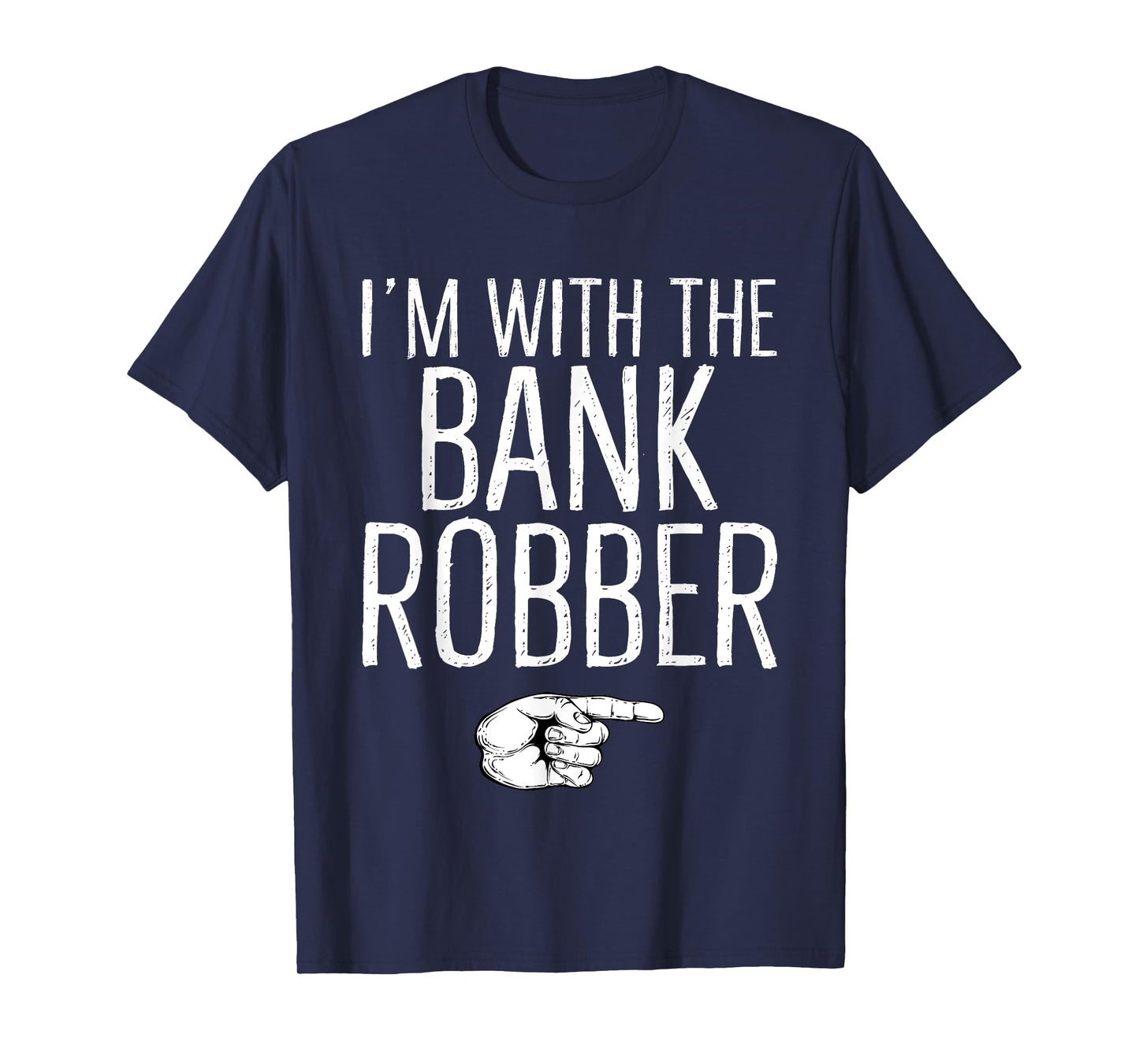 I'm With The Bank Robber Matching Costume Halloween Party T-Shirt
